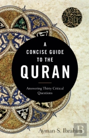 A Concise Guide To The Quran - Answering Thirty Critical Questions