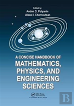 A Concise Handbook Of Mathematics, Physics, And Engineering Sciences