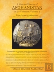 A Concise History Of Afghanistan In 25 Volumes: Volume 1