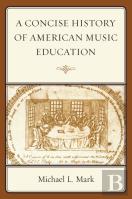 A Concise History Of American Music Education