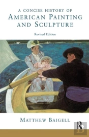 A Concise History Of American Painting And Sculpture