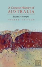 A Concise History Of Australia