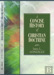 A Concise History Of Christian Doctrine
