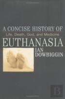 A Concise History Of Euthanasia