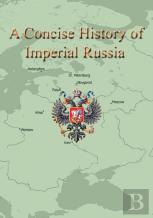 A Concise History Of Imperial Russia