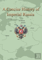 A Concise History Of Imperial Russia