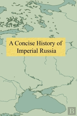 Bertrand.pt - A Concise History Of Imperial Russia