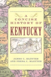 A Concise History Of Kentucky