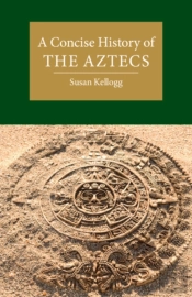 A Concise History Of The Aztecs