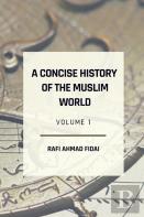 A Concise History  Of  The Muslim World
