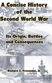 A Concise History Of The Second World War