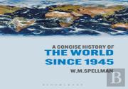 A Concise History Of The World Since 1945