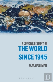 A Concise History Of The World Since 1945