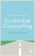 A Concise Introduction To Existential Counselling