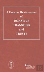 A Concise Restatement Of Donative Transfers And Trusts