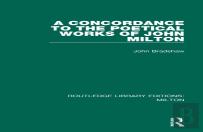 A Concordance To The Poetical Works Of John Milton