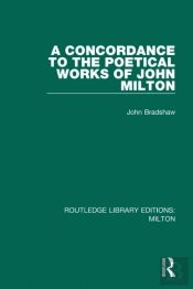 A Concordance To The Poetical Works Of John Milton
