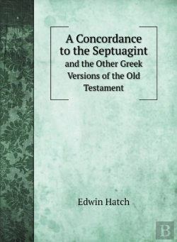 Bertrand.pt - A Concordance To The Septuagint: And The