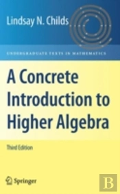 A Concrete Introduction To Higher Algebra