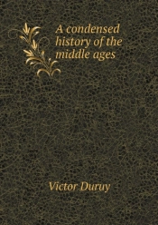 A Condensed History Of The Middle Ages