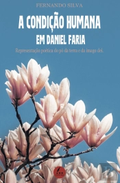 A Condição Humana em Daniel Faria
