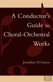 A Conductor'S Guide To Choral-Orchestral Works