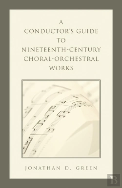 Bertrand.pt - A Conductor'S Guide To Nineteenth-Century Choral-Orchestral Works