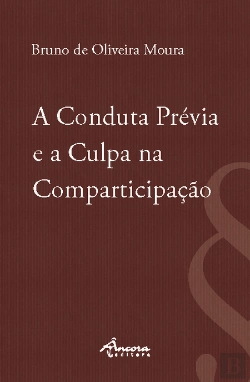 Bertrand.pt - A Conduta Prévia e a Culpa na Comparticipação