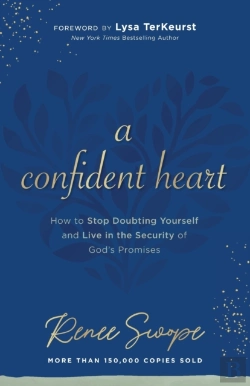 Bertrand.pt - A Confident Heart Â€“ How To Stop Doubting Yourself & Live In The Security Of God`S Promises