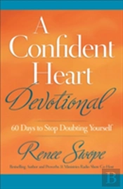 A Confident Heart Devotional Â€“ 60 Days To Stop Doubting Yourself