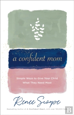 Bertrand.pt - A Confident Mom Â€“ Simple Ways To Give Your Child What They Need Most