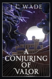 A Conjuring Of Valor