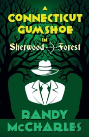 A Connecticut Gumshoe In Sherwood Forest