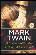 A Connecticut Yankee In King Arthur'S Court Annotated