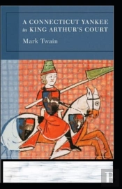 A Connecticut Yankee In King Arthur'S Court Annotated