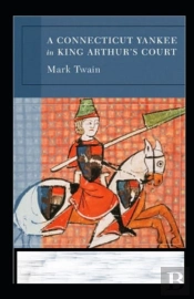 A Connecticut Yankee In King Arthur'S Court Annotated