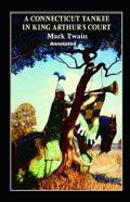 A Connecticut Yankee In King Arthur'S Court Annotated