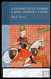 A Connecticut Yankee In King Arthur'S Court Annotated