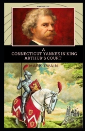 A Connecticut Yankee In King Arthur'S Court Annotated