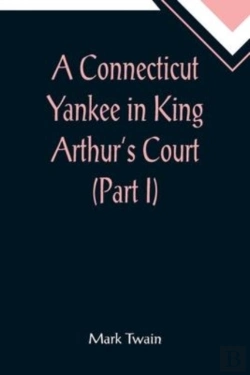 Bertrand.pt - A Connecticut Yankee In King Arthur'S Court (Part I)