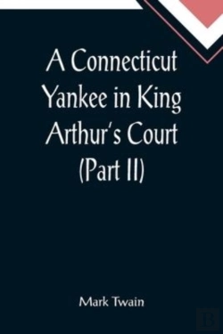 Bertrand.pt - A Connecticut Yankee In King Arthur'S Court (Part Ii)