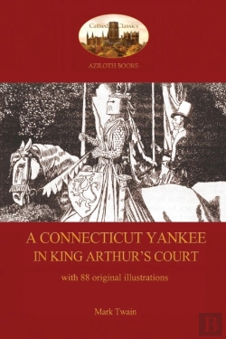 Bertrand.pt - A Connecticut Yankee In King Arthur'S Court - With 88 Original Illustrations