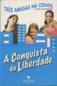 A Conquista da Liberdade
