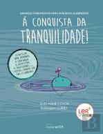 À Conquista da Tranquilidade!