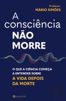 A Consciência Não Morre