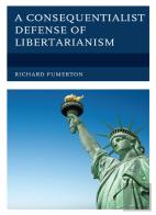 A Consequentialist Defense Of Libertarianism