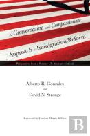 A Conservative And Compassionate Approach To Immigration Reform