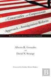 A Conservative And Compassionate Approach To Immigration Reform