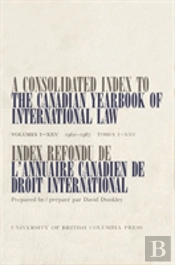 A Consolidated Index To The Canadian Yearbook Of International Law
