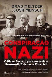 A Conspiração Nazi: O Plano Secreto Para Assassinar Roosevelt, Estaline E Churchill